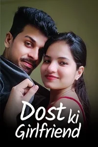 18 dost ki girlfriend 2023