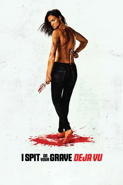 18 i spit on your grave deja vu 2019