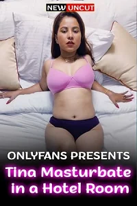 18 tina masturbate in a hotel room 2022