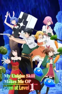 anime series my unique skill makes me op even at level 1 2023