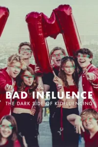 bad influence the dark side of kidfluencing 2025