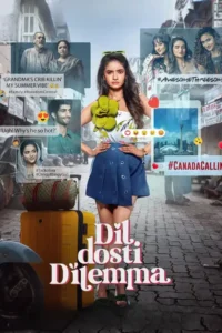 dil dosti dilemma 2024