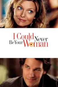 i could never be your woman 2007