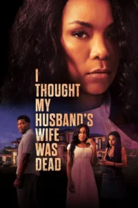 i thought my husband s wife was dead 2024