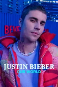 justin bieber our world 2021