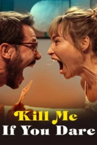 kill me if you dare 2024