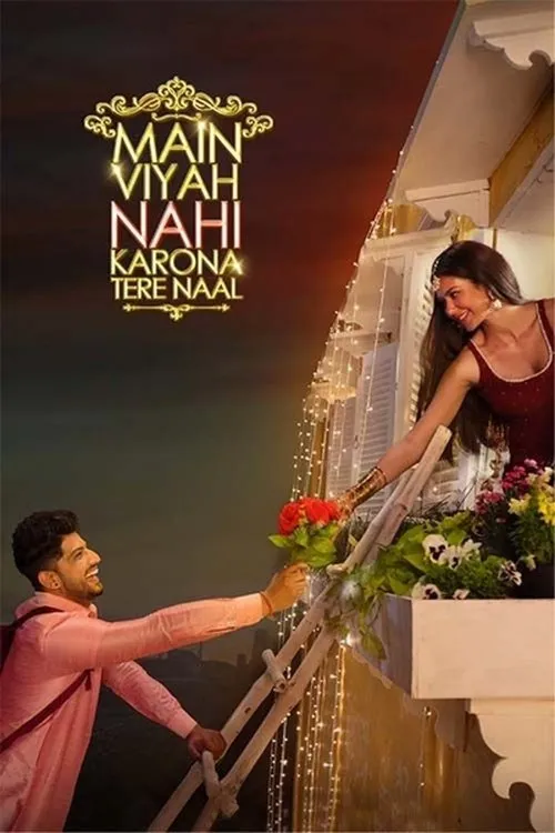 main viyah nahi karona tere naal 2022