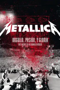 metallica pride passion and glory three nights in mexico city 2009