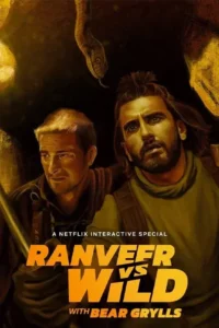 ranveer vs wild with bear grylls netflix original 2022