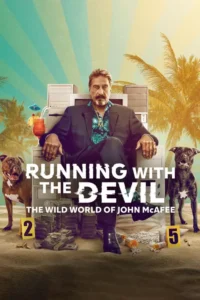 running with the devil the wild world of john mcafee 2022