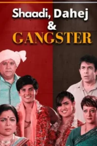 shaadi dahej and gangster 2021