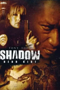 shadow dead riot 2006