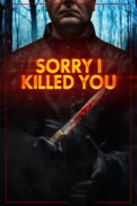 sorry i killed you 2020