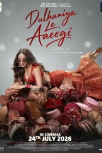 dulhaniya le aaeegi 2026