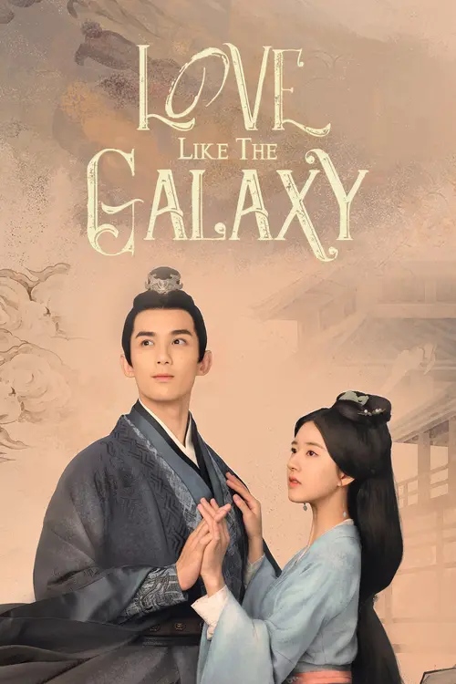 Download Love Like The Galaxy (Season 1 & 2) Hindi Org Dubbed C Drama Series 480P 720P & 1080P Web Dl 17 love like the galaxy season 1